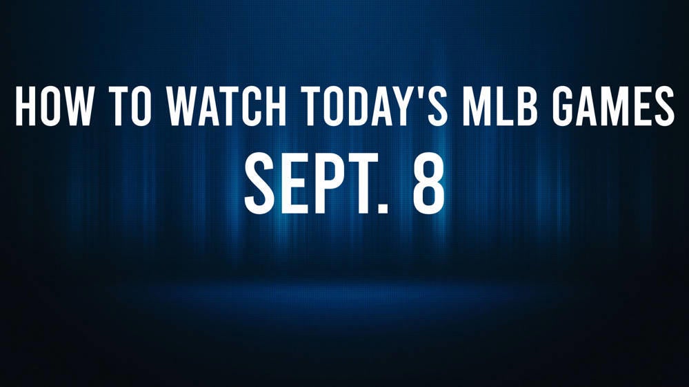 How to Watch MLB Baseball on Sunday, Sept. 8: TV Channel, Live Streaming, Start Times