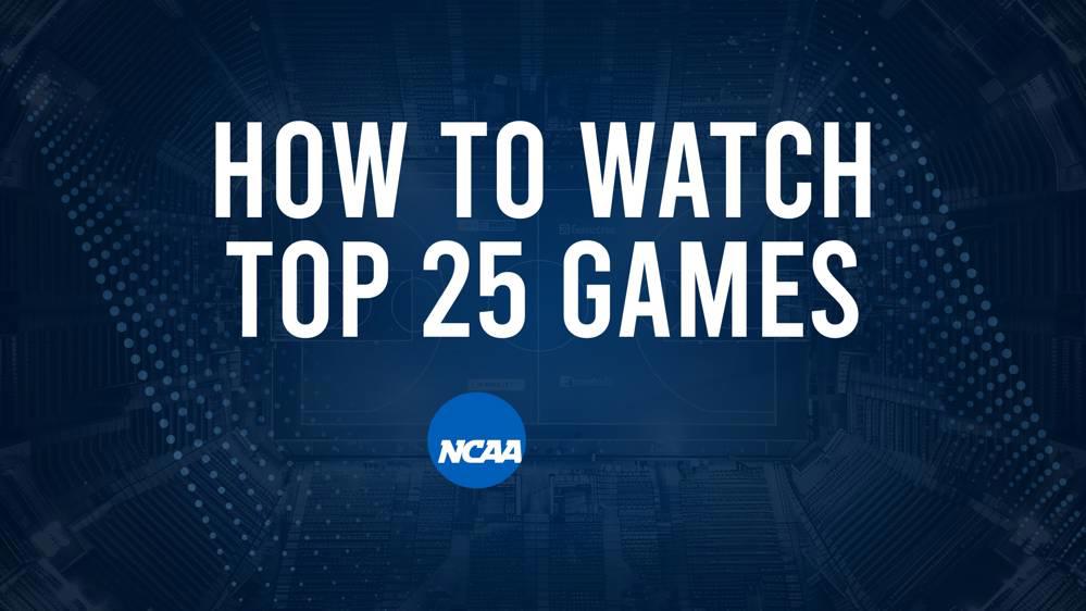 How to Watch Top 25 College Basketball Games - Wednesday, February 26